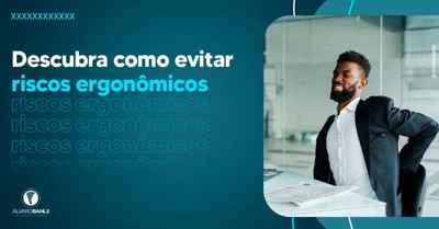 Descubra como evitar riscos ergonômicos com 4 dicas Descubra como evitar riscos ergonômicos com 4 dicas
