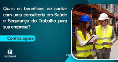 Quais os benefícios de contar com uma consultoria em Saúde e Segurança do Trabalho para sua empresa? Quais os benefícios de contar com uma consultoria em Saúde e Segurança do Trabalho para sua empresa?